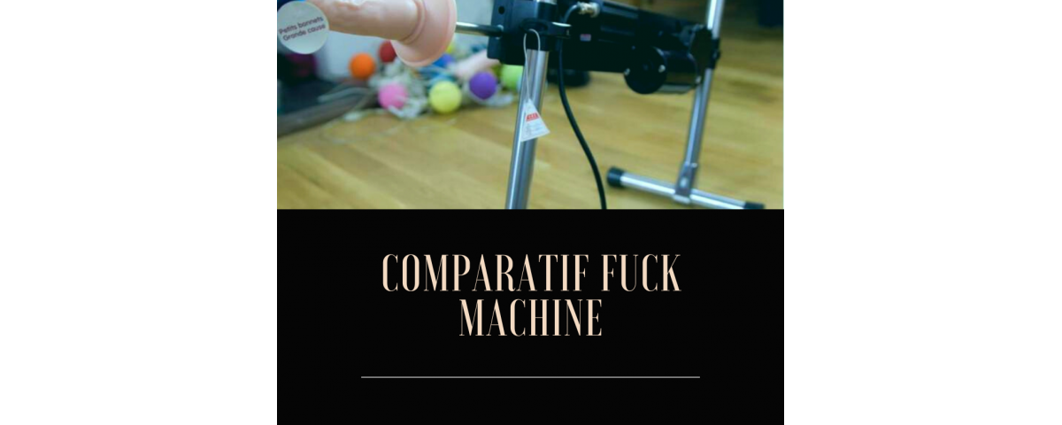 Nos derniers modèle de Fucking Machine